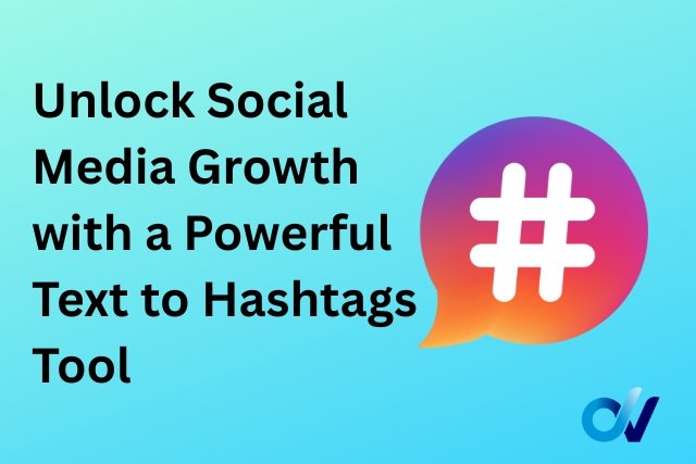 Unlock Social Media Growth with a Powerful Text to Hashtags Tool
